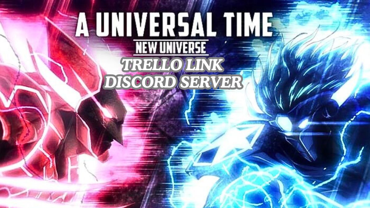 Trello Link and Discord server invite - A Universal Time